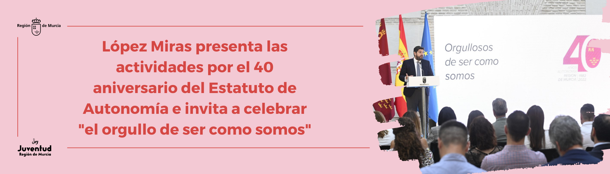 López Miras presenta las actividades por el 40 aniversario del Estatuto de Autonomía e invita a celebrar 