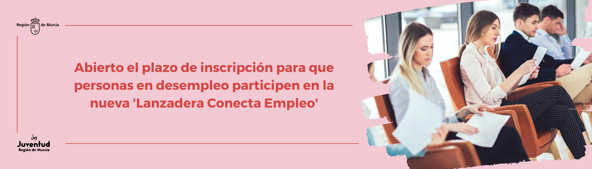 Abierto el plazo de inscripción para que personas en desempleo participen en la nueva 'Lanzadera Conecta Empleo' de Murcia