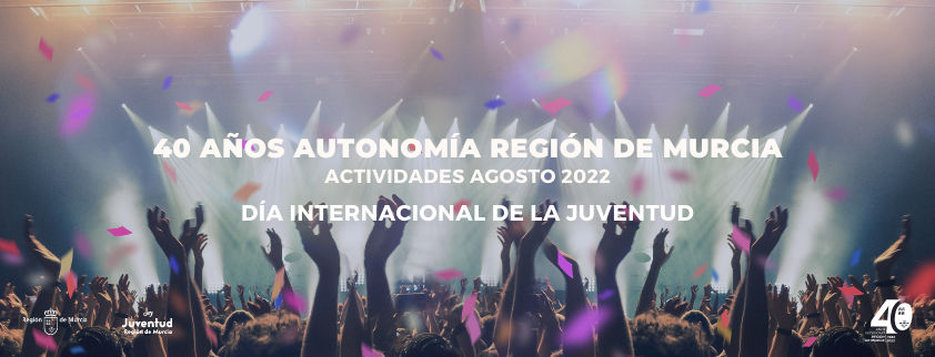 Actividades Agosto 2022. 40 Años Autonomía Región de Murcia